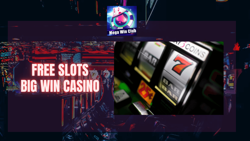free slots big win casino